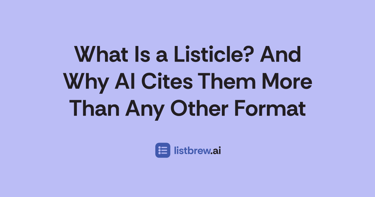 What is a Listicle? And Why AI Cites Them More Than Any Other Format