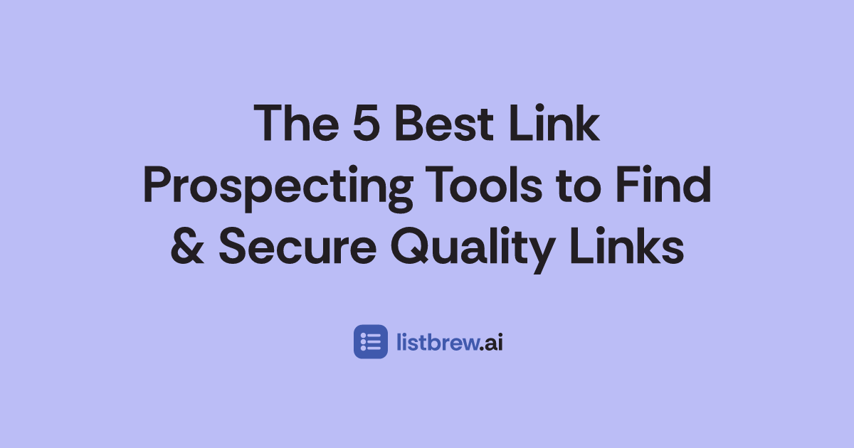 The 5 Best Link Prospecting Tools to Find & Secure Quality Links