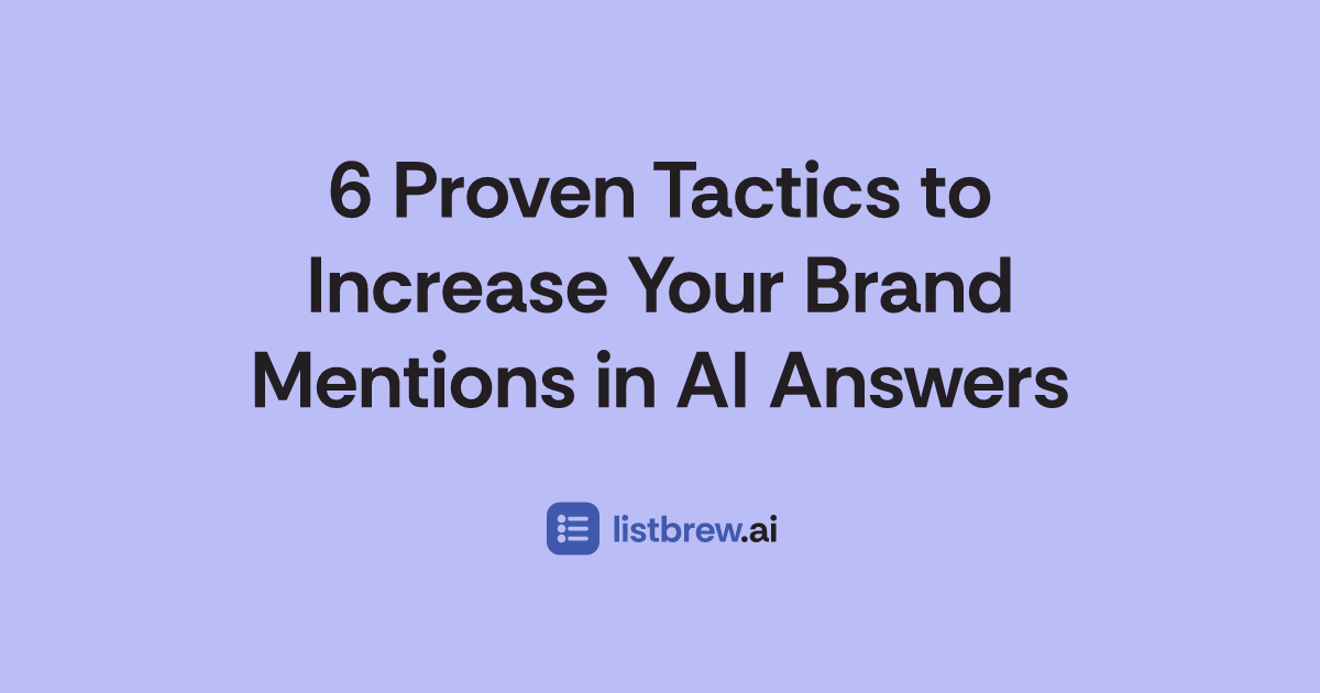 6 Proven Tactics to Increase Your Brand Mentions in AI Answers